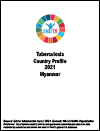 Myanmar Tuberculosis Country Profile 2021
