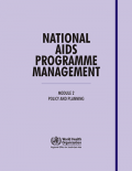 National AIDS Programme Management: Module 2 - Policy and Planning