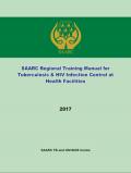 SAARC Regional Training Manual for Tuberculosis and HIV Infection Control at Health Facilities 2017