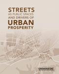 Streets as Public Spaces and Drivers of Urban Prosperity
