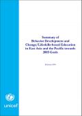 Summary of Behavior Development and Change/Lifeskills-based Education in East Asia and the Pacific towards 2005 Goals