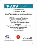 Summary Report - Post 6th ASEAN Forum on Migrant Labour: GMS Consultation Workshop on Good Practice to Improve Existing Complaint Mechanism