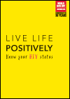 Live Life Positively — Know Your HIV Status