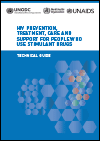 HIV Prevention, Treatment, Care and Support for People Who Use Stimulant Drugs: Technical Guide