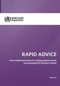 Rapid Advice: Use of Antiretroviral Drugs for Treating Pregnant Women and Preventing HIV Infection in Infants