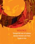Violence Through the Lens of Lesbians Bisexual Women and Transgender People in Asia