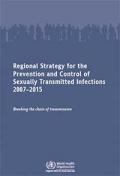 Regional Strategy for the Prevention and Control of Sexually Transmitted Infections 2007–2015